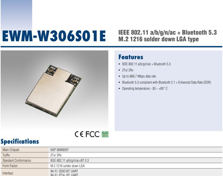 研華EWM-W306 EWM-W306S01E 模塊采 Marvell 新的高度集成雙頻段 SoC 88W8997，IEEE 802.11ac/a/b/g/n 2X2 MU-MIMO WLAN & Bluetooth 5.0。為標(biāo)準(zhǔn) M.2 1216 焊接型模塊，帶天線接口。