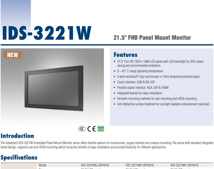 研華IDS-3221W 21.5" 全高清，1920 x 1080，VGA/DVI/HDMI 接口，面板安裝顯示器 21.5" 1920 x 1080 LCD 面板采用 LED 背光燈設(shè)計，可節(jié)能20%，環(huán)保性更高